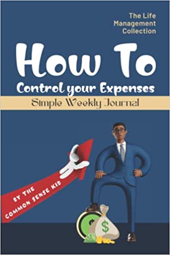 How to Control Your Expenses: Weekly Budget Workbook for Men