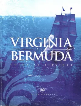 Virginia and Bermuda: Colonial Siblings by Peter Barrett